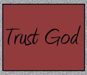 Trust God